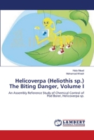 Helicoverpa (Heliothis sp.) The Biting Danger, Volume I 3659121002 Book Cover