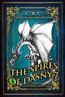 The Spires of Dasny: 7: The Dragon of Evermore B0CT4J61QM Book Cover