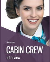 Master the Cabin Crew Interview - INTERVIEW SUCCESS 1916306225 Book Cover