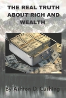 The real truth about rich and wealth: Secrets strategies to know on how to become rich B0BSWW7QVH Book Cover