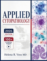 APPLIED CYTOPATHOLOGY: A Practical Textbook of Diagnostic Cytology, Clinical Correlation, Cell Morphology, Pathology Reporting, and Specimen Interpretation for Laboratory and Medical Students B0HCLJK7C1 Book Cover