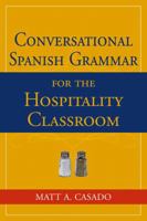 Conversational Spanish Grammar for the Hospitality Classroom 0471730092 Book Cover
