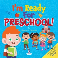 I’m Ready for Preschool!: Supportive Affirmations for Confident Next Steps (My Amazing Toddler Behavioral Series) 1968080406 Book Cover