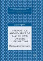 The Poetics and Politics of Alzheimer’s Disease Life-Writing 1013289048 Book Cover