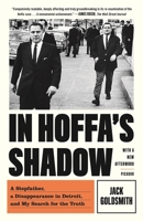 In Hoffa's Shadow: A Stepfather, a Disappearance in Detroit, and My Search for the Truth 0374175659 Book Cover
