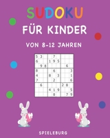 Sudoku f�r Kinder von 8-12 Jahren: 200 Sudokus f�r Kinder mit K�pfchen - Mit Tipps und L�sungen - Gro�druck - Osterausgabe B086B8G29J Book Cover