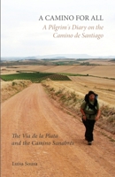 A Camino for All: A Pilgrim's Diary on the Camino de Santiago: The Via de la Plata and the Camino Sanabr�s 152384423X Book Cover