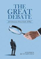 The Great Debate : Job's Innocence Verses Guilt a Play 1796038970 Book Cover