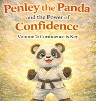 Penley the Panda and the Power of Confidence: Volume 2: Confidence is Key 1918732043 Book Cover