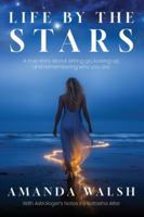 Life by the Stars: A true story about letting go, looking up, and remembering who you are. B0G5HH9CWZ Book Cover