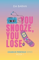 Charlie Penfold: You Snooze, You Lose: YA Romantic Comedy Journal Novel B09CRY3R2R Book Cover