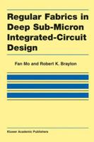 Regular Fabrics in Deep Sub-Micron Integrated-Circuit Design 1475779348 Book Cover