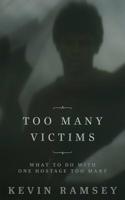 Too Many Victims 151181196X Book Cover