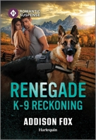 Renegade K-9 Reckoning 1335471960 Book Cover