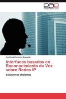 Interfaces Basados En Reconocimiento de Voz Sobre Redes IP 3845498323 Book Cover
