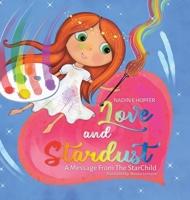 Love and Stardust: A Message From The StarChild 0228856442 Book Cover