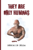 They Are Only Humans B0H6P3Z8Y7 Book Cover