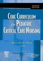 Core Curriculum for Pediatric Critical Care Nursing 0721661149 Book Cover