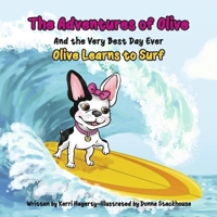 The Adventures of Olive and the Very Best Day Ever: Olive Learns to Surf B0GFHXTK7W Book Cover