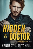 Hidden by the Doctor: A Steamy, Suspenseful Romance B0BXN489P1 Book Cover