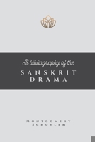 A Bibliography of the Sanskrit Drama 9355273495 Book Cover