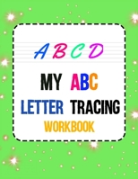 My ABC Letter Tracing Workbook: A Magical Preschool Workbook,Words Tracing & Letter & Learn handwriting book- Toddler Alphabet Learning ages 2-5! B08GG2DMBT Book Cover