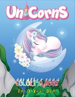 Unicorn Coloring Book for 3 Year Old: Best 3 Year Old Birthday Gift for Kids!, Great Gift for Girls age 3 (My Unicorn Coloring Books Activity and Drawing) B08JRLN7SV Book Cover