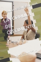 LA FÓRMULA DEL CRECIMIENTO: COMO IMPULSAR TU AUTOESTIMA Y DIFERIR TU FUTURO (Spanish Edition) B0GF6JW91V Book Cover