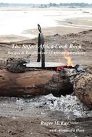 The Safari Africa Cook Book: Recipes & Recollections of African Adventures 1453864709 Book Cover