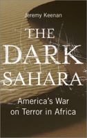 The Dark Sahara: America's War on Terror in Africa 0745324525 Book Cover
