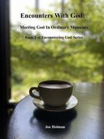 Encounters With God Book 2: Meeting God In Daily Life B0G6DXC2M2 Book Cover