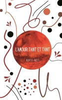 L'amour tant et tant (French Edition) 2322501794 Book Cover