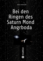 Bei den Ringen des Saturn Mond Angrboda (German Edition) 3384777468 Book Cover