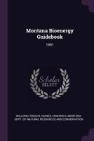 Montana Bioenergy Guidebook 1379118948 Book Cover