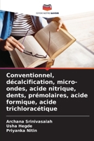 Conventionnel, décalcification, micro-ondes, acide nitrique, dents, prémolaires, acide formique, acide trichloracétique (French Edition) 6208287847 Book Cover
