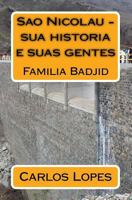 Sao Nicolau - Sua Historia E Suas Gentes: Familia Badjid 1536868973 Book Cover