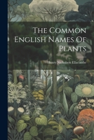 The Common English Names Of Plants 1276406444 Book Cover