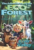 The adventures of the Eco-Forest: Save the River Valley (The adventure of the Eco-forest) B0F9WC983V Book Cover