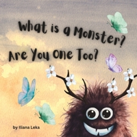 What is a Monster? Are You One Too?: Join Gloopopop on His Journey for friendship and acceptance B0C8758RCJ Book Cover