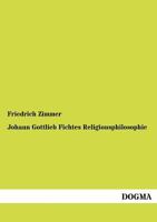 Johann Gottlieb Fichtes Religionsphilosophie 1166595382 Book Cover