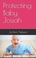 Protecting Baby Josiah B087LFRTH1 Book Cover