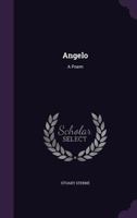 Angelo: A Poem (Classic Reprint) 1359675531 Book Cover