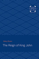 Reign of King John (Johns Hopkins University Press Reprints) 1421435152 Book Cover