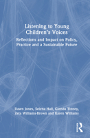Listening to Young Children’s Voices: Reflections and Impact on Policy, Practice and a Sustainable Future 103290500X Book Cover