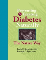 Preventing and Treating Diabetes, Naturally... 0557068215 Book Cover