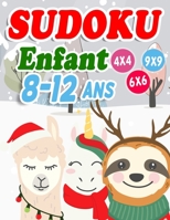 Sudoku Enfant 8-12 ans: 300 grilles 4x4,6x6 et 9x9 niveau facile,moyen et difficile , avec instructions et solutions, Pour garçons et filles (French Edition) B08JMNQMFC Book Cover