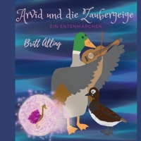 Arvid und die Zaubergeige: Ein Entenmärchen 3754378821 Book Cover