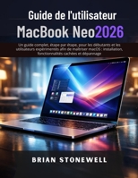 Guide de l'utilisateur MacBook Neo 2026 (French Edition) B0GYSBNWRV Book Cover