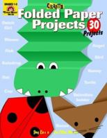 Folded Paper Projects: Grades 1-3 1557991375 Book Cover