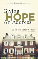 Giving Hope An Address: The Teen Challenge Legacy Story 1610364724 Book Cover